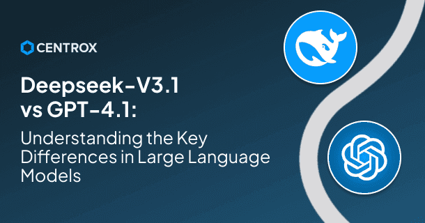 Deepseek V3.1 vs ChatGPT 4.1: Understanding the key differences in Large Language models